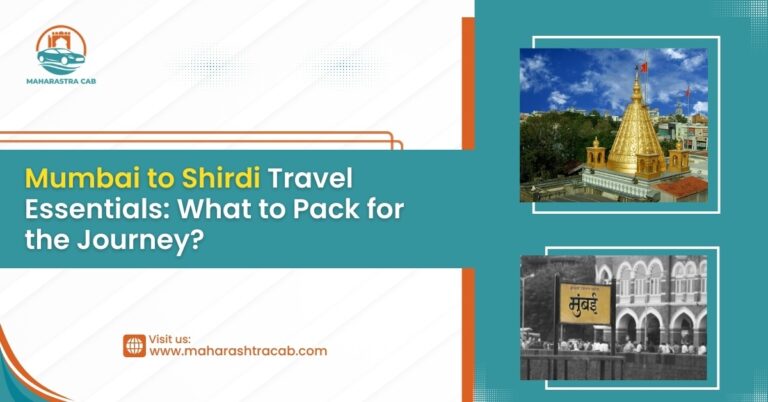 Mumbai to Shirdi Travel Essentials: What to Pack for the Journey?